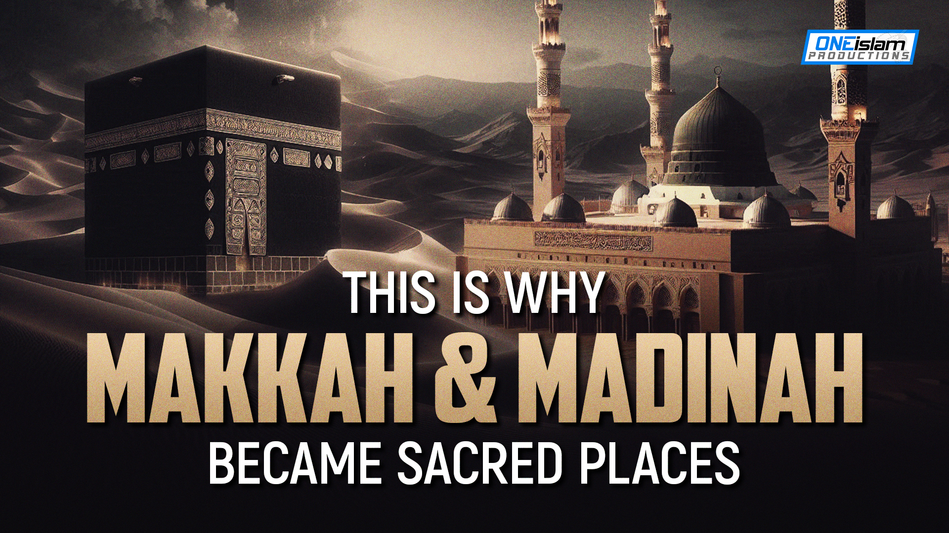 This Is Why Makkah & Madinah Became Sacred Places