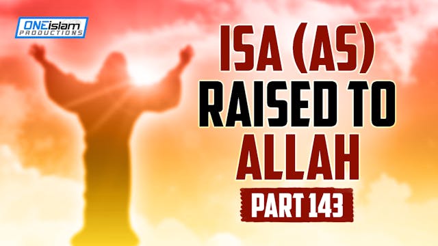 Isa (AS) Is Raised To Allah | The Sto...