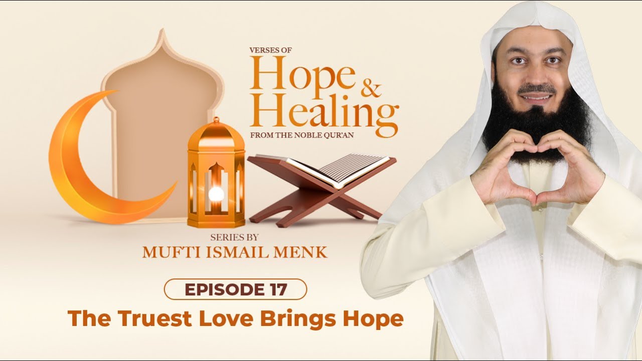 The Truest Love Brings Hope -  Episode 17 - Verses of Hope and Healing