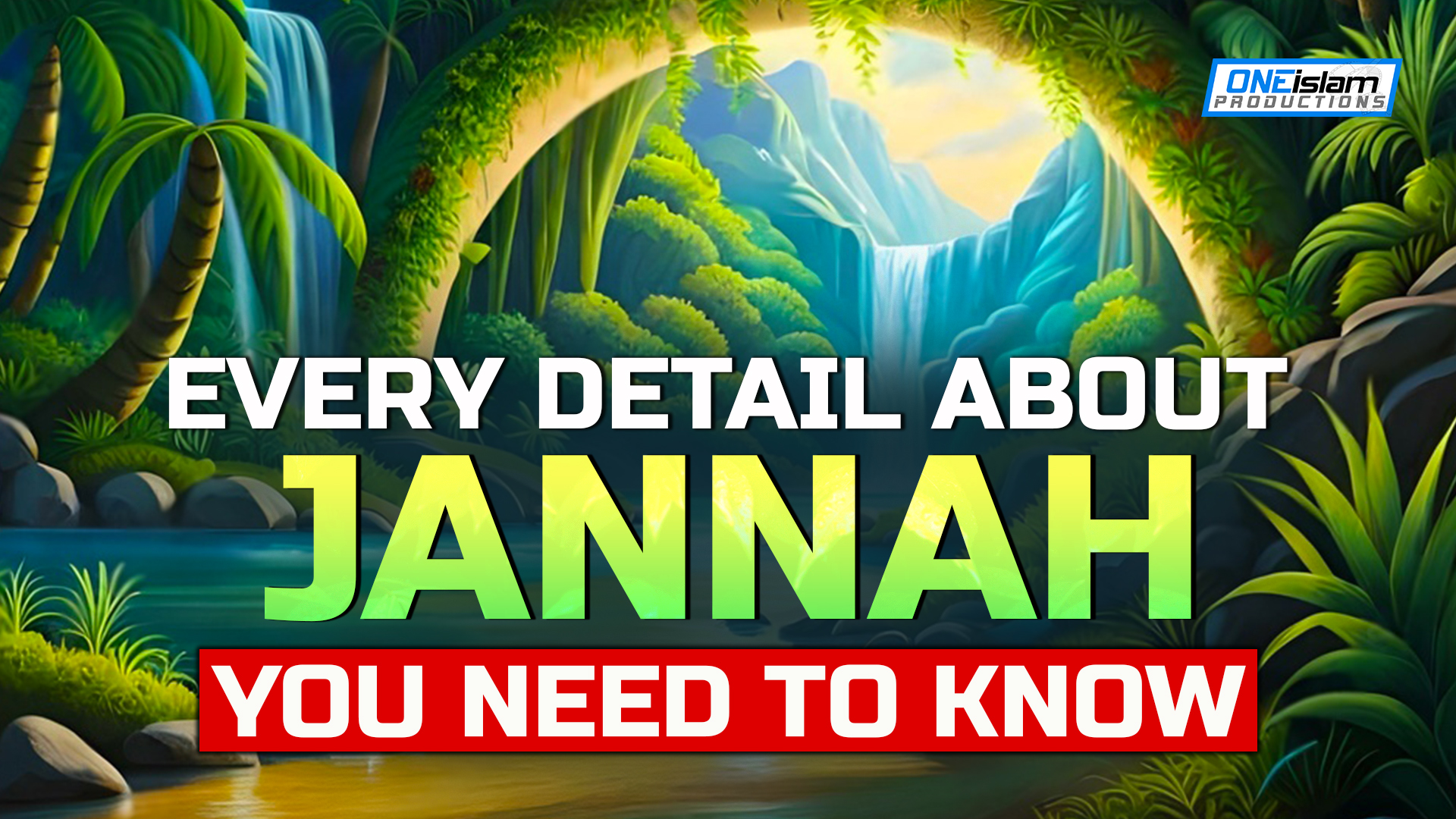 Every Detail About Jannah You Need To Know