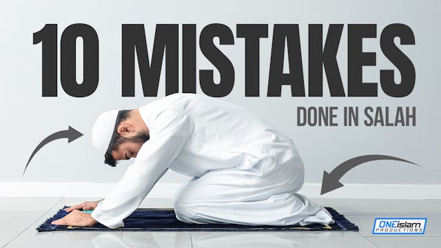 TEN MISTAKES DONE IN SALAH