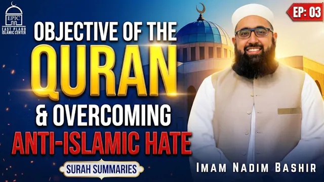 EP3 | Objective Of The Quran And Over...