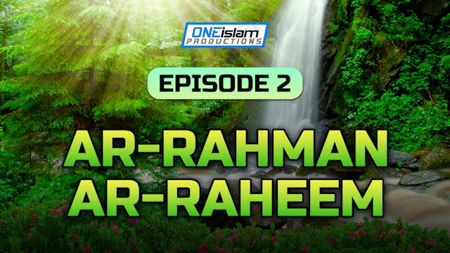Episode 3 - Al-Rahman Al-Raheem