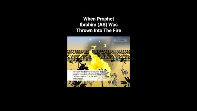 When Prophet Ibrahim (AS) Was Thrown Into The Fire