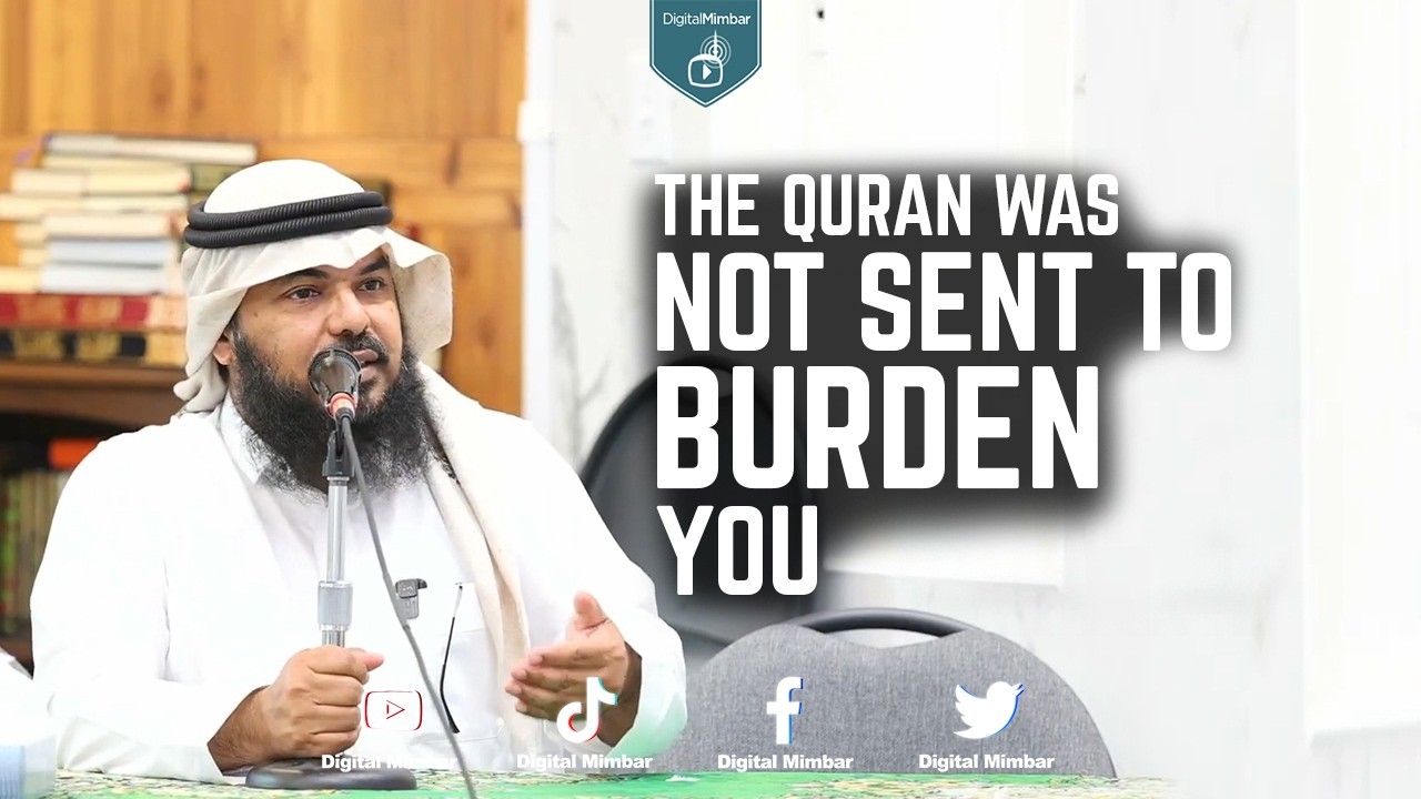 The Quran Was Not Sent To Burden You
