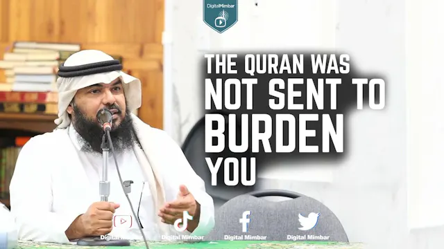 The Quran Was Not Sent To Burden You