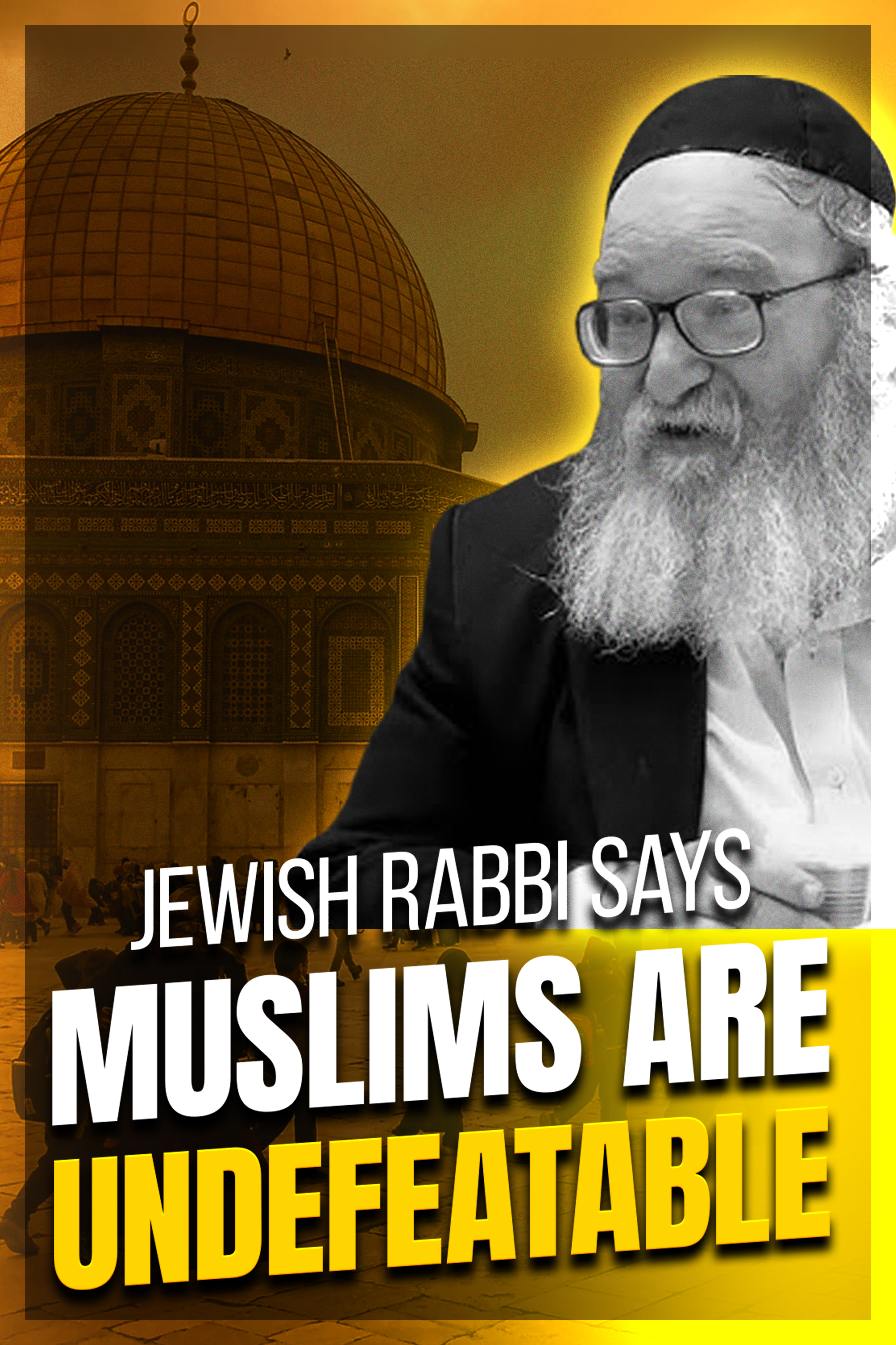 JEWISH RABBI REVEALS WHY MUSLIMS ARE UNDEFEATABLE