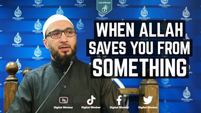 When Allah saves you from something -...