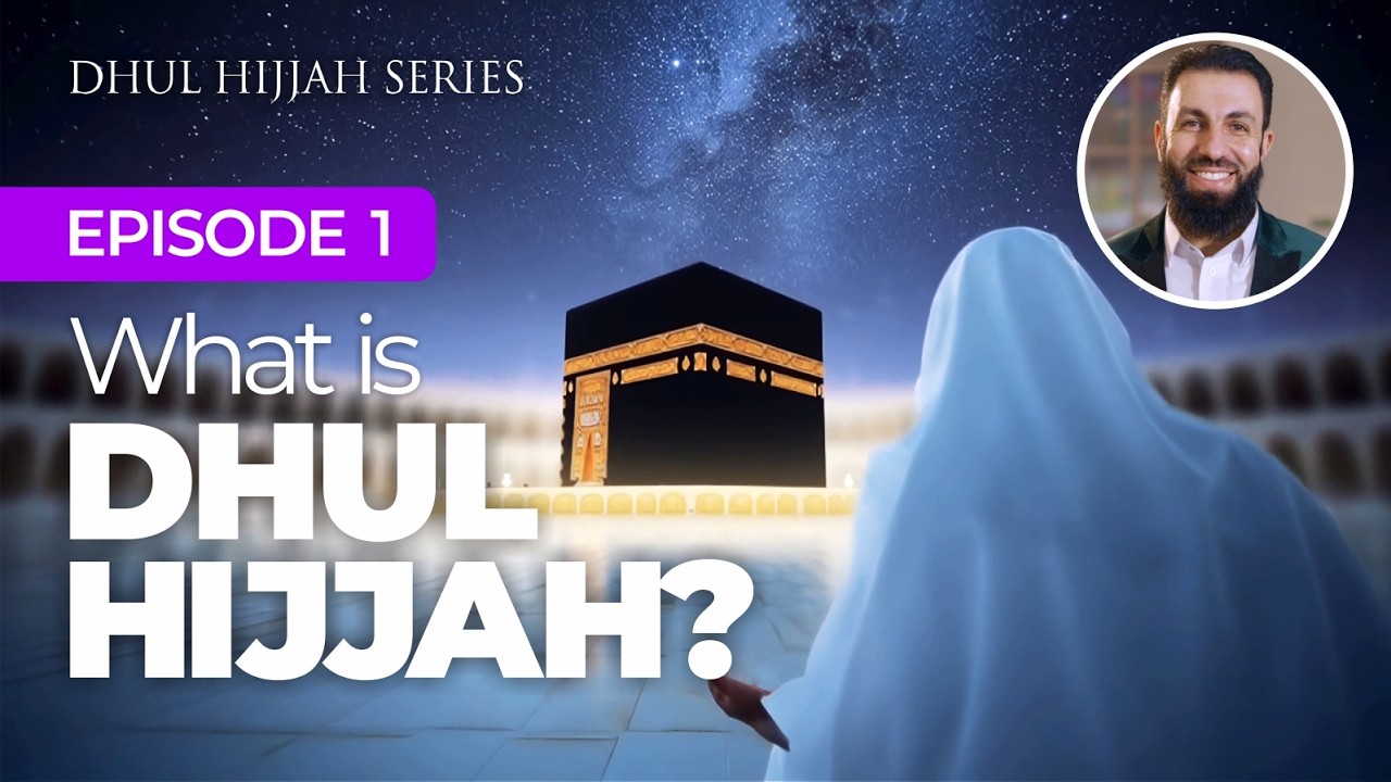 EP1 | What Is Dhul Hijjah? | Dhul Hijjah Series 2026
