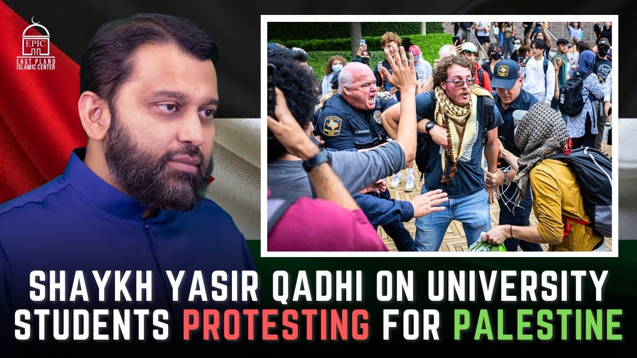 Shaykh Yasir Qadhi on University Students Protesting for Palestine