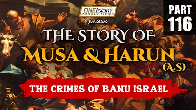 The Crimes Of Banu Israel | PART 116