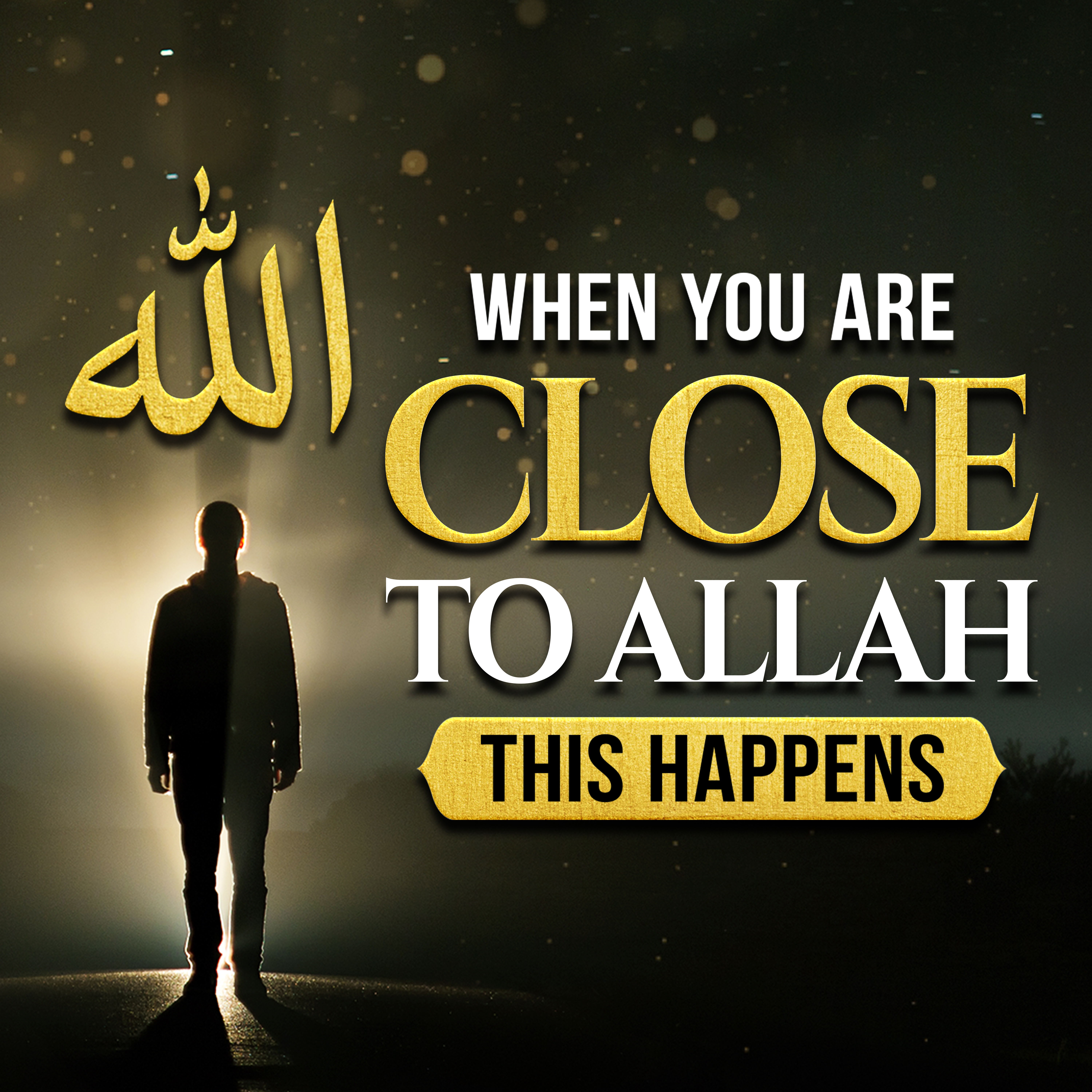 WHEN YOU ARE CLOSE TO ALLAH, THIS HAPPENS