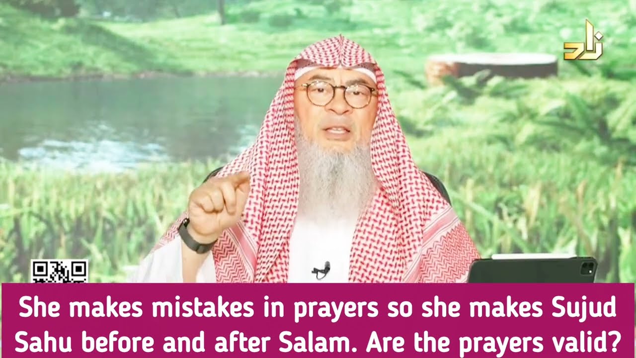 She Makes Mistakes In Salah So She Does Sujood As Sahu Before & After Salam