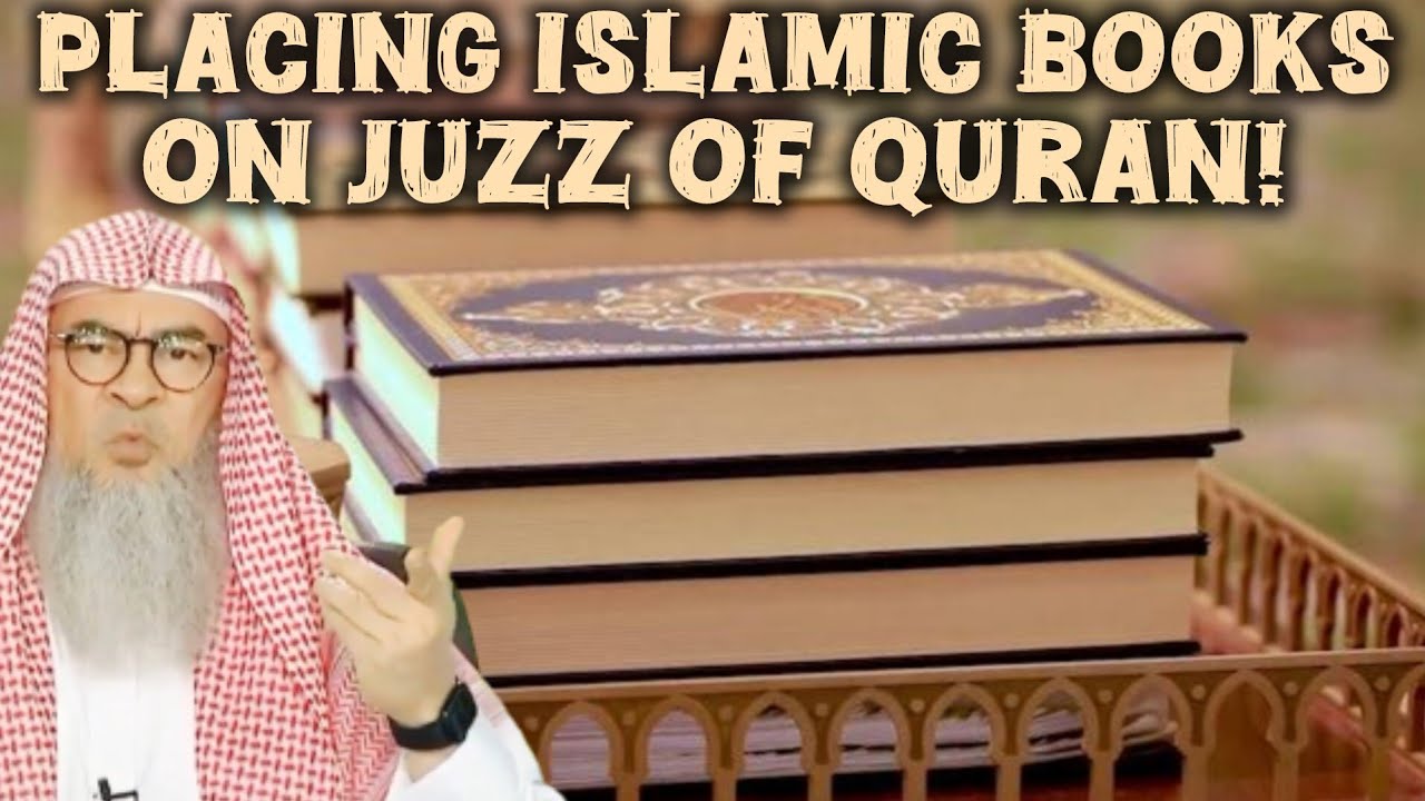 Can we place anything (Islamic books)on the Quran or on a Juzz (Para) 
