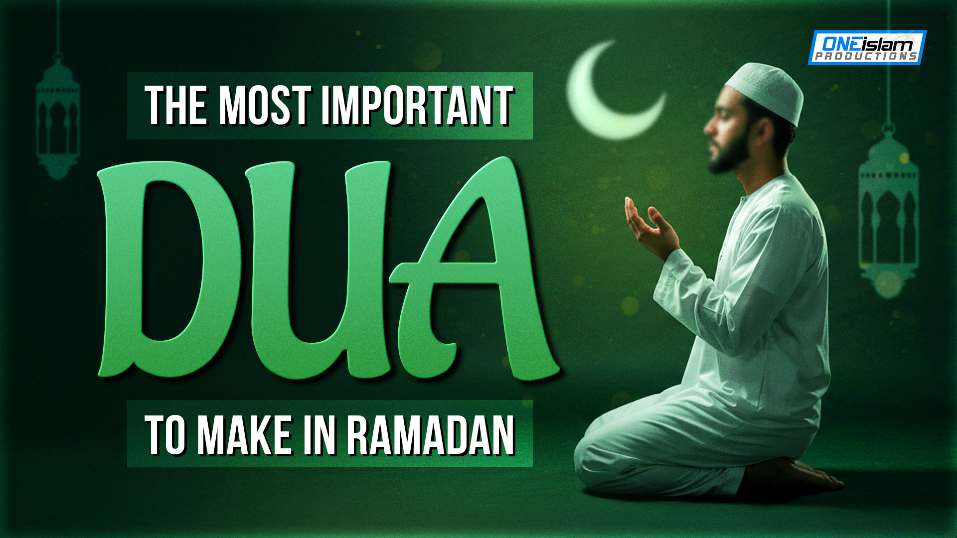 This Is The Most Important Dua To Make In Ramadan