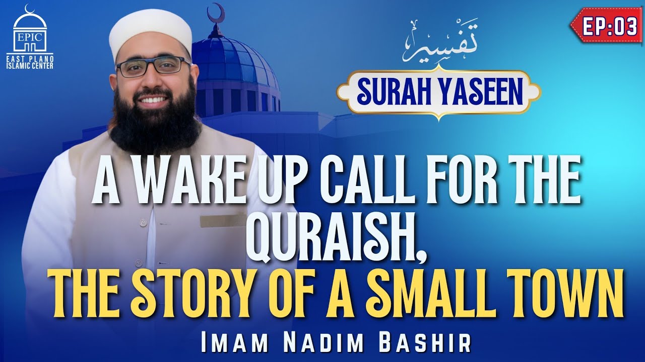 A Wake Up Call For Quraish & Story Of A Small Town - Tafseer Surah Yaseen - EP03