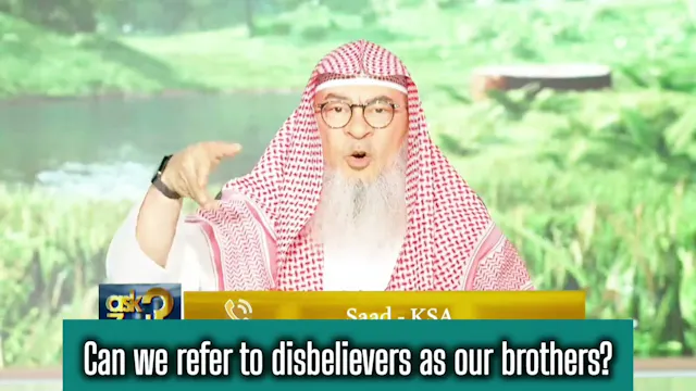 Can We Refer To Disbelievers As Our B...