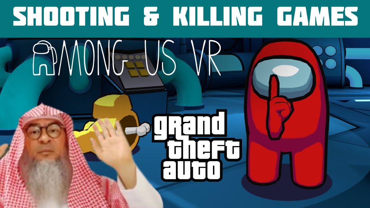 Is it permissible to play Among Us, GTA, Shooting & Killing video games