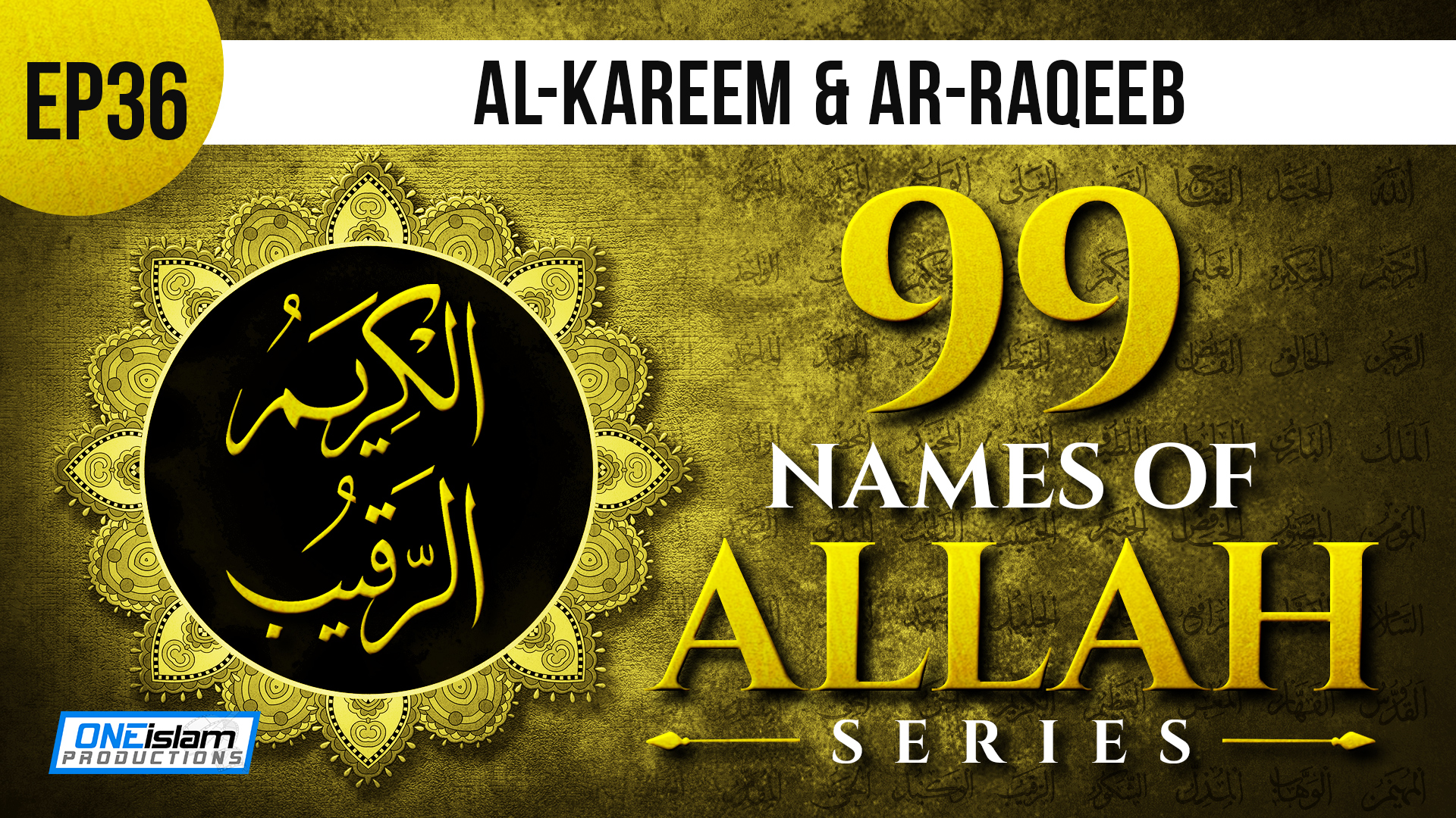 Ep 36 | Al-Kareem & Ar-Raqeeb