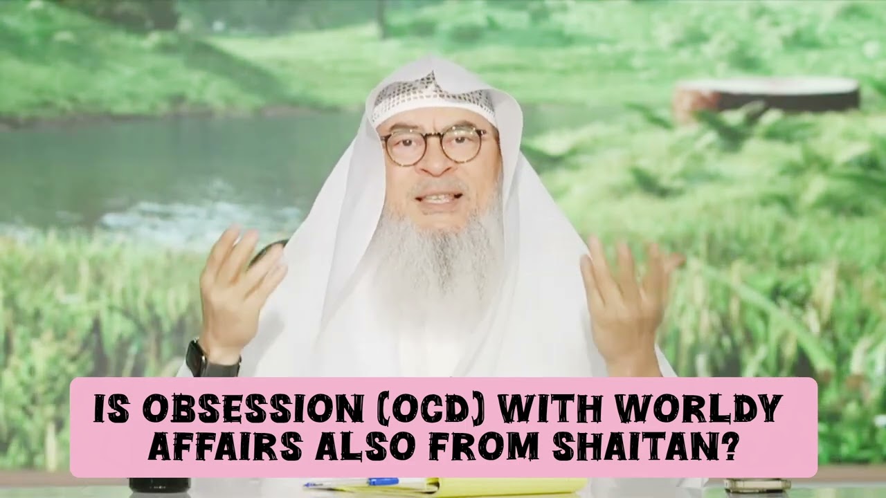 Is Obsession (OCD) With Worldly Affairs Also From Satan?