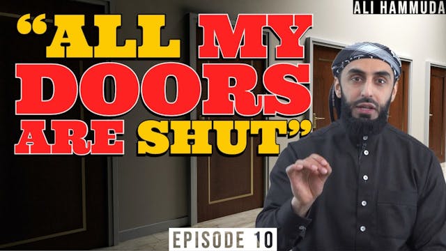 "All My Doors Are Shut" | Episode 10