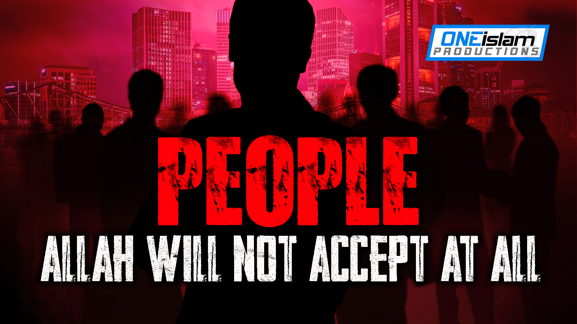 PEOPLE ALLAH WILL NOT ACCEPT AT ALL