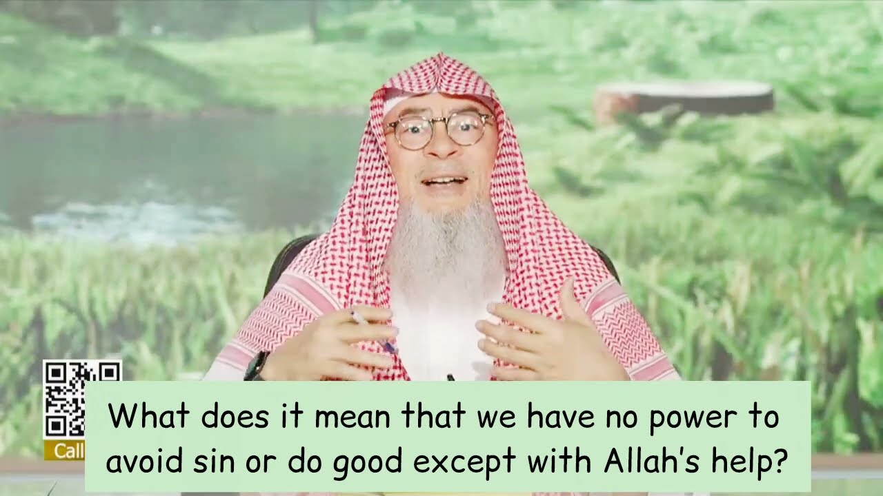 What It Mean We Have No Power To Avoid Sins Or Do Good Except With Allah's Help?