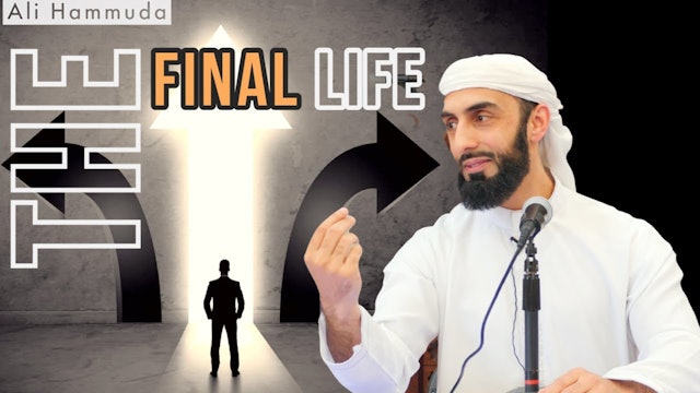 The Final Life | Ep 4: The Life Series | Ali Hammuda