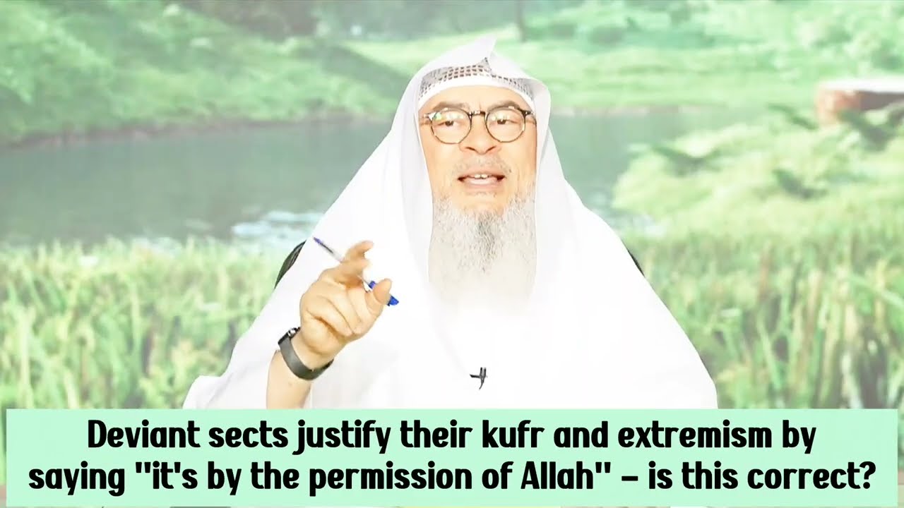 Deviant People Justify Their Kufr By Says It's By The Permission Of Allah, True?