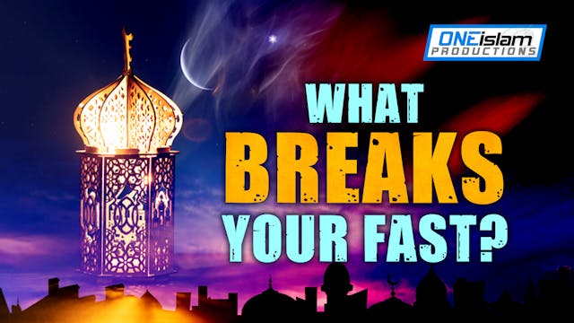 WHAT BREAKS YOUR FAST?