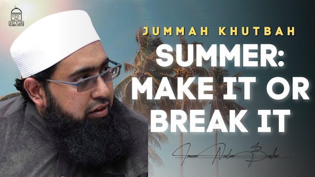 Summer Make it OR Break it - Jumuah K...