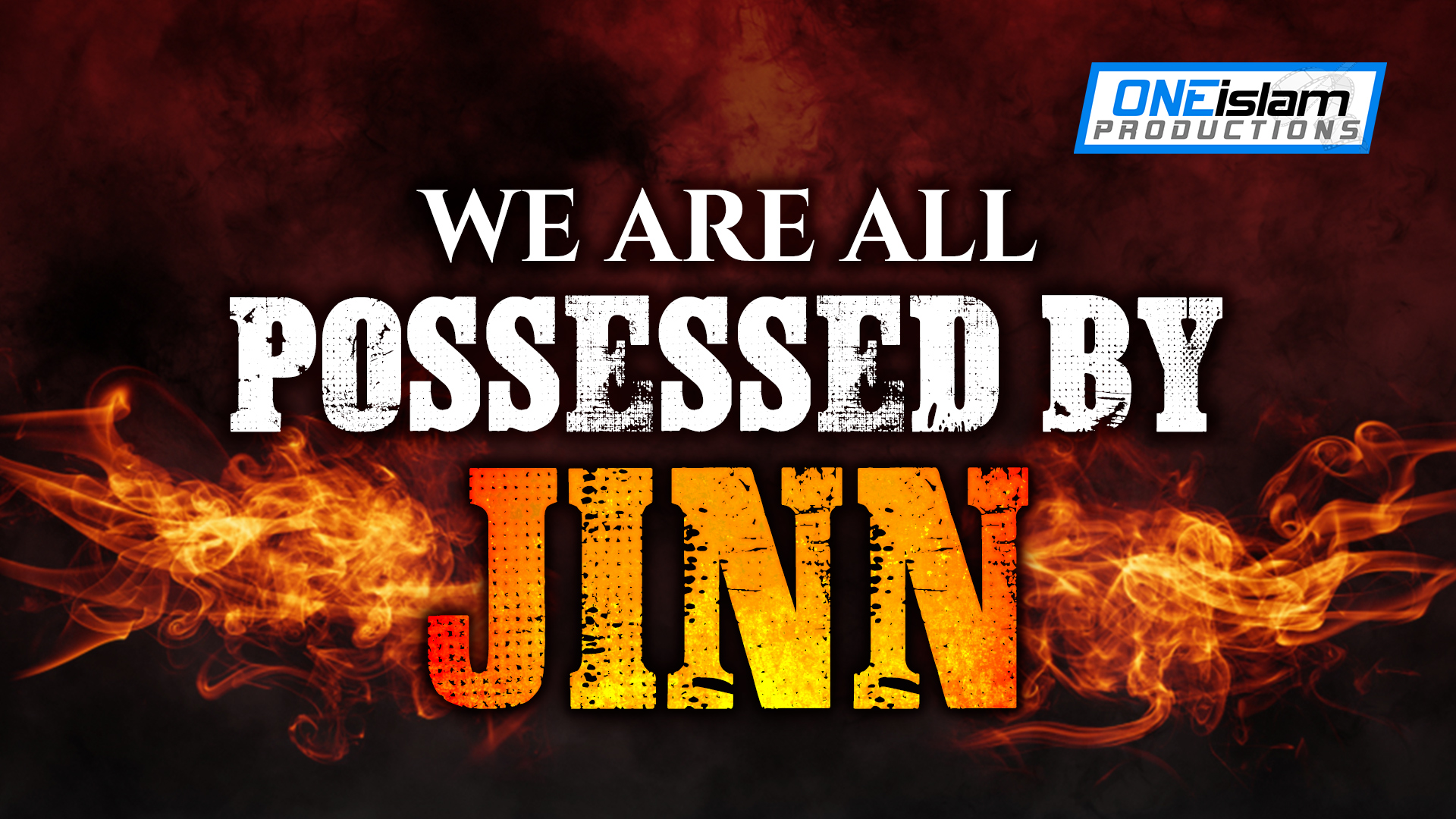 WE ARE ALL POSSESSED BY JINN