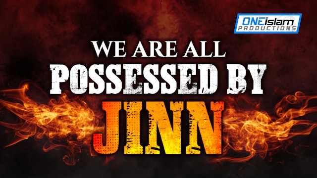 WE ARE ALL POSSESSED BY JINN