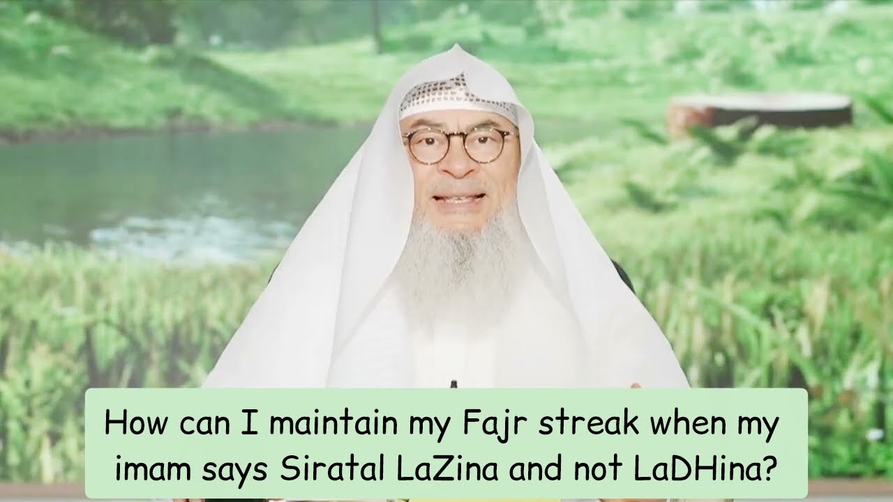 How Can Maintain My Fajr Streak When My Imam Says SiratallaZina & Not LaDHina?