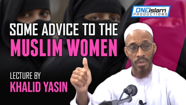 Some Advice to the Muslim Women Lecture by Khalid Yasin