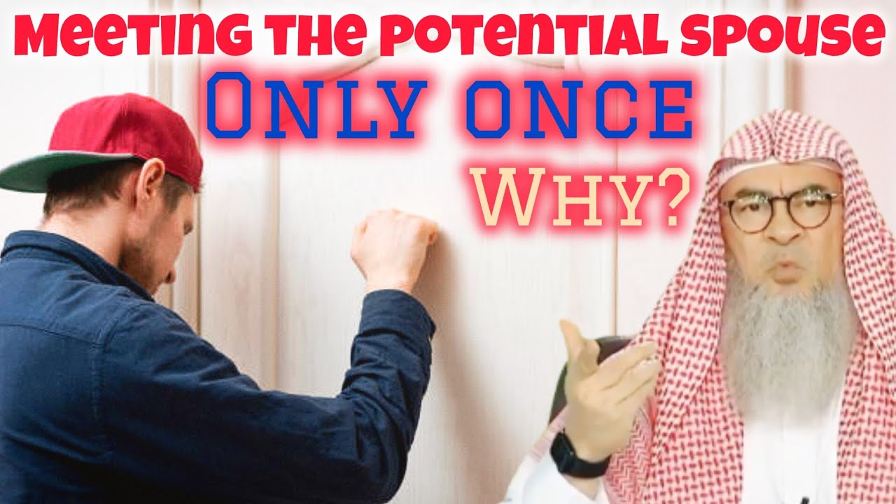 Why should we only have 1 meeting & see her only once before marriage