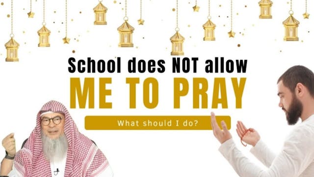 My school does not allow me to pray, ...