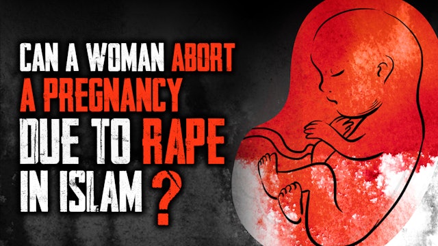 Can a woman abort a pregnancy due to Rape in Islam?