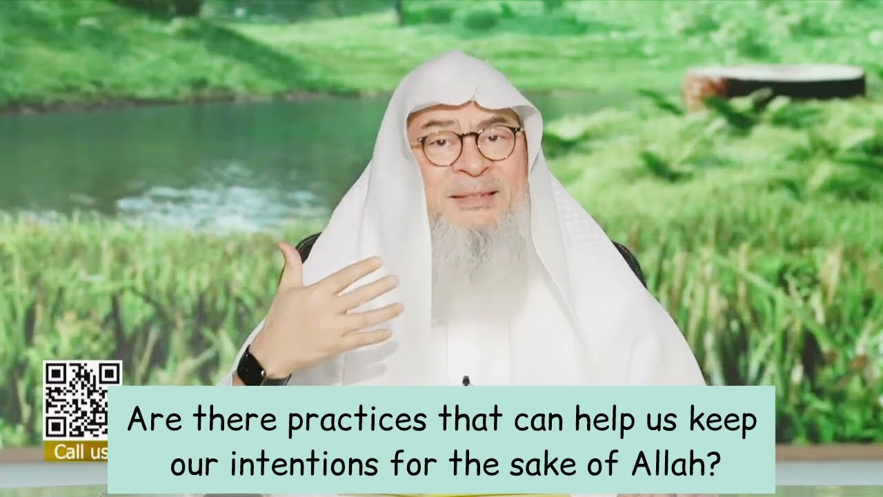 Are These Practices Than Can Help Us Keep Our Intentions For The Sake Of Allah?