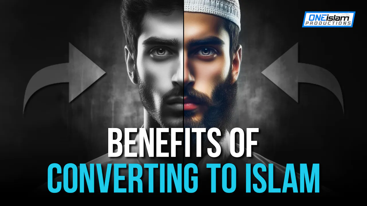 Islamone The Benefits Of Converting To Islam - One Islam TV