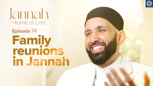 Your Family in Jannah - Ep. 14