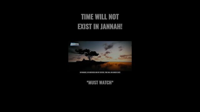 TIME WILL NOT EXIST IN JANNAH