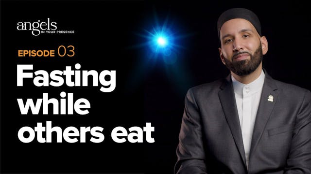 Episode 3 | Fasting While Others Eat