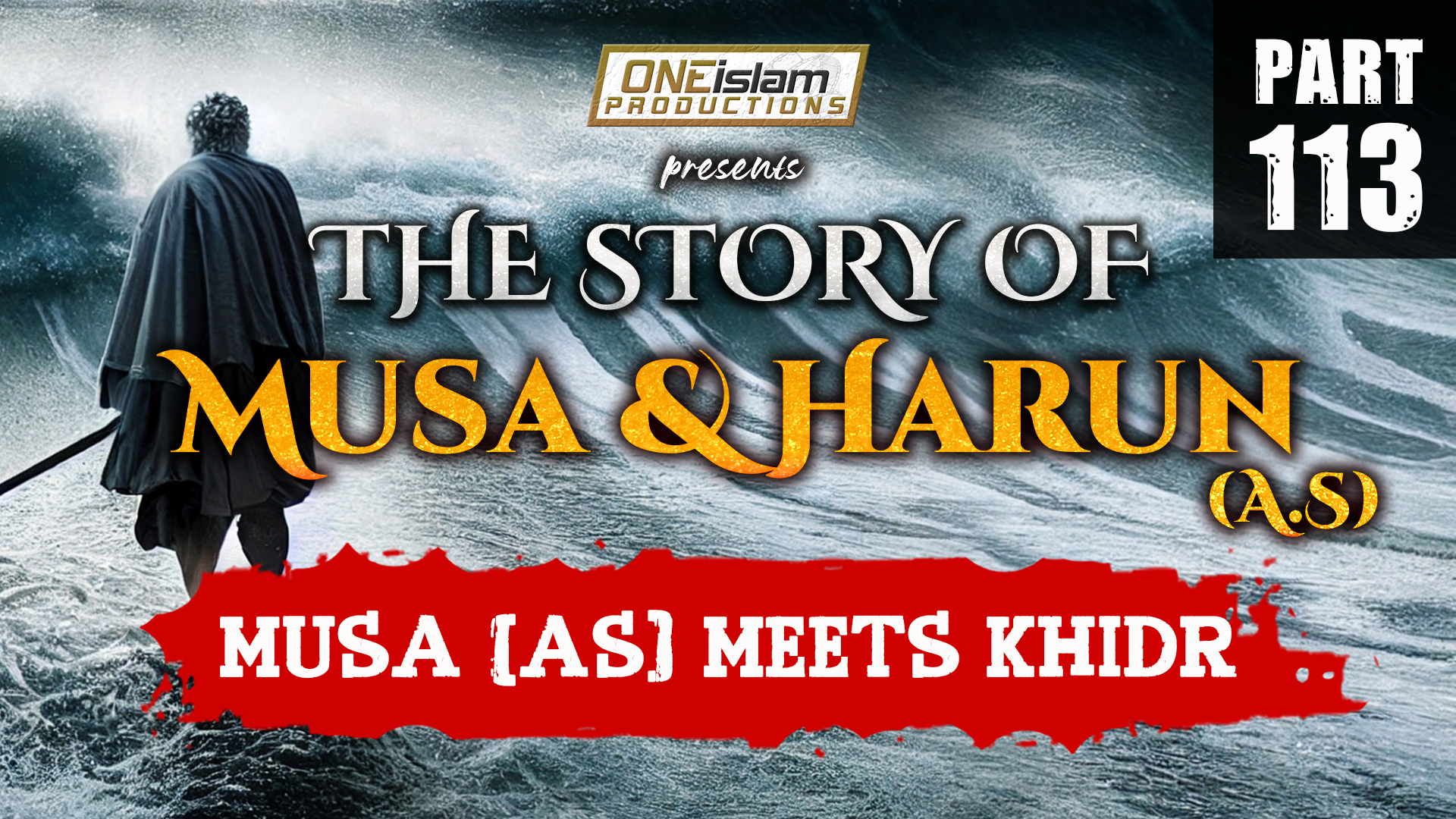 Musa (AS) Meets Khidr | PART 113