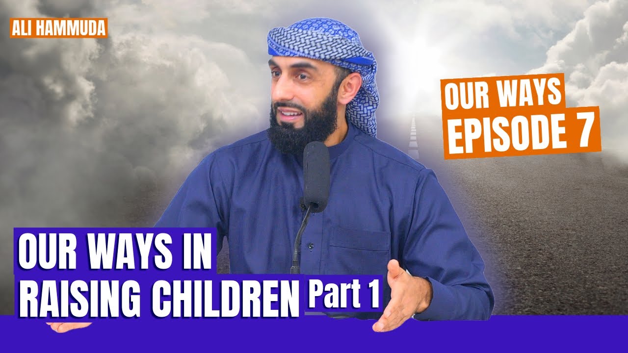 Our Ways in Raising Children Pt.1 - Episode 7 