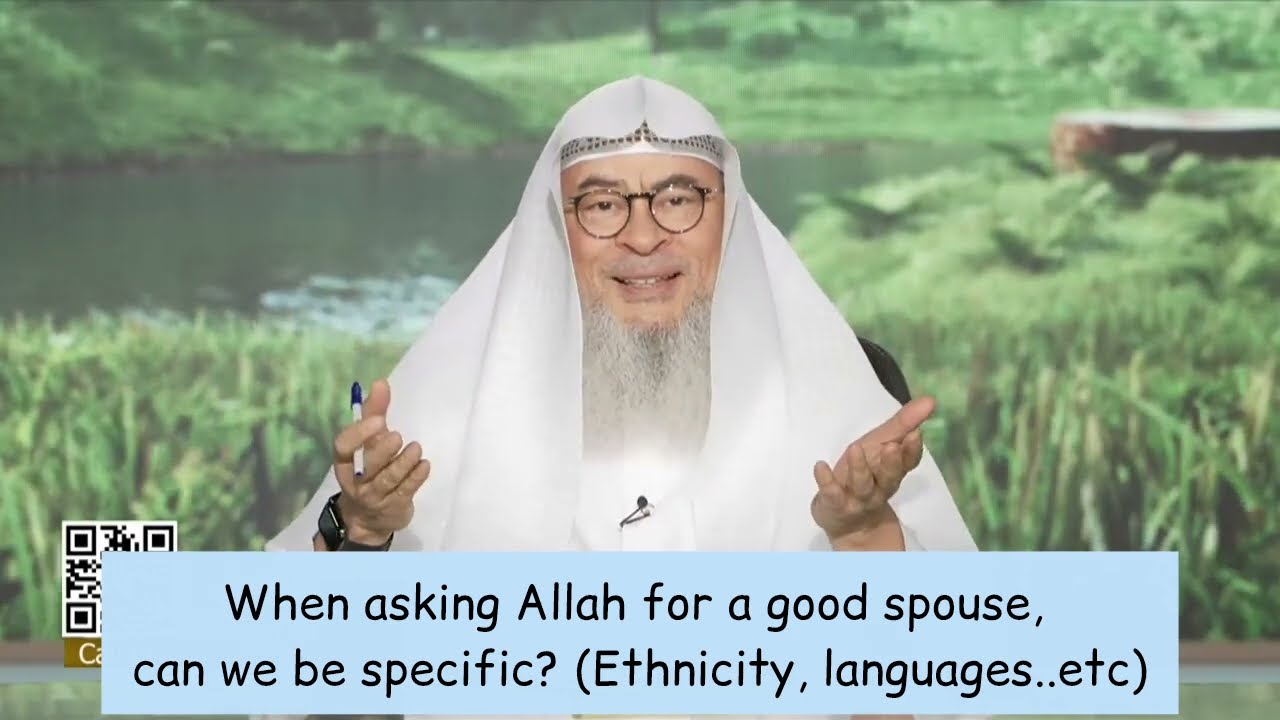 When Asking Allah For Good Spouse, Can We Be Specific (Ethnicity, Language etc)?