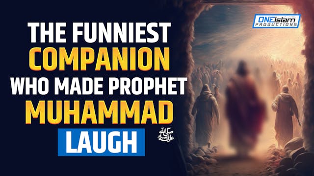 THIS COMPANION MADE MUHAMMAD (ﷺ) LAUGH