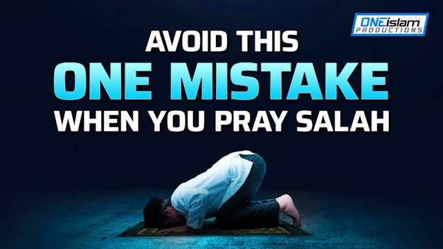 AVOID THIS 1 MISTAKE WHEN YOU PRAY SALAH