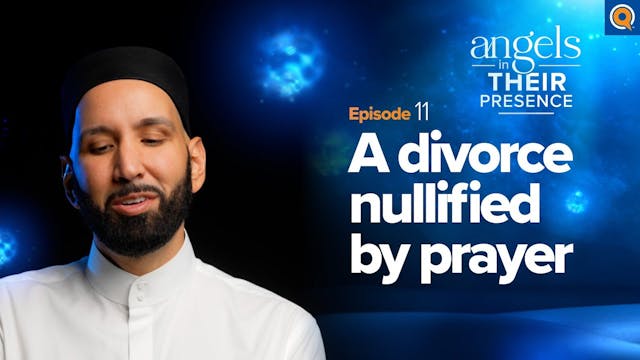 Ep. 11 A Divorce Nullified by Prayer