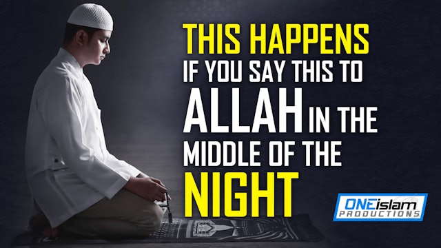 This Happens If You Say This To Allah In The Middle of The Night